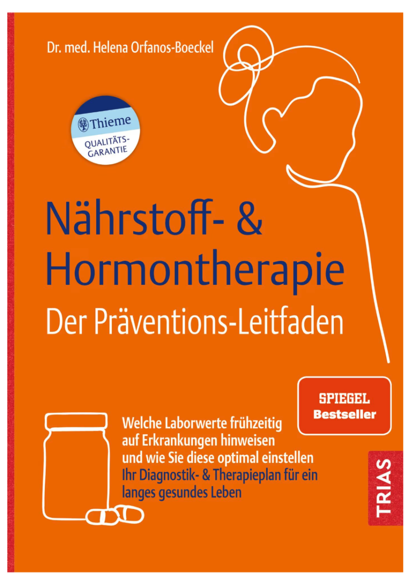 „Nährstoff- & Hormontherapie – Der Präventionsleitfaden“ von Dr. med. Helena Orfanos-Böckel
